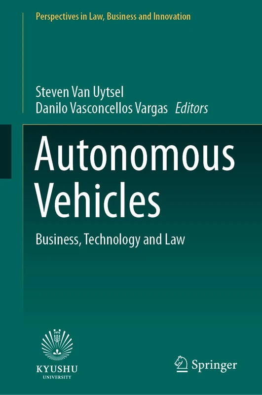 Autonomous Vehicles: Business, Technology and Law (Perspectives in Law, Business and Innovation)