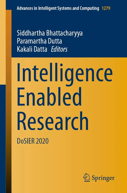 Intelligence Enabled Research: DoSIER 2020: 1279 (Advances in Intelligent Systems and Computing, 1279)