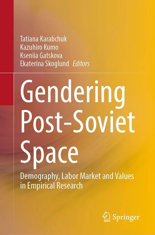 Gendering Post-Soviet Space: Demography, Labor Market and Values in Empirical Research