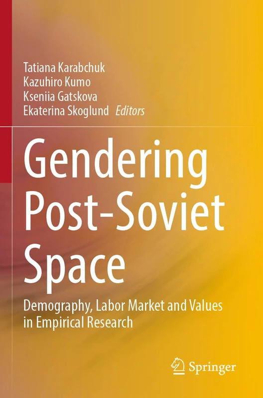 Gendering Post-Soviet Space: Demography, Labor Market and Values in Empirical Research