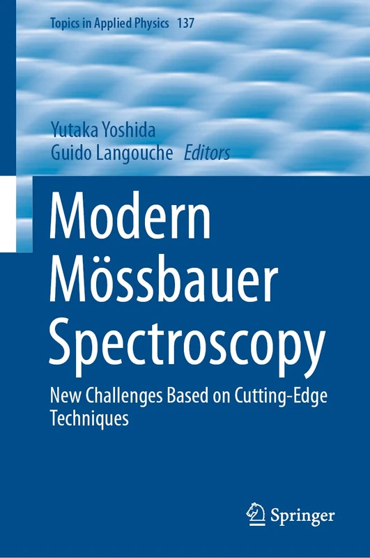 Modern Mössbauer Spectroscopy: New Challenges Based on Cutting-Edge Techniques: 137 (Topics in Applied Physics, 137)