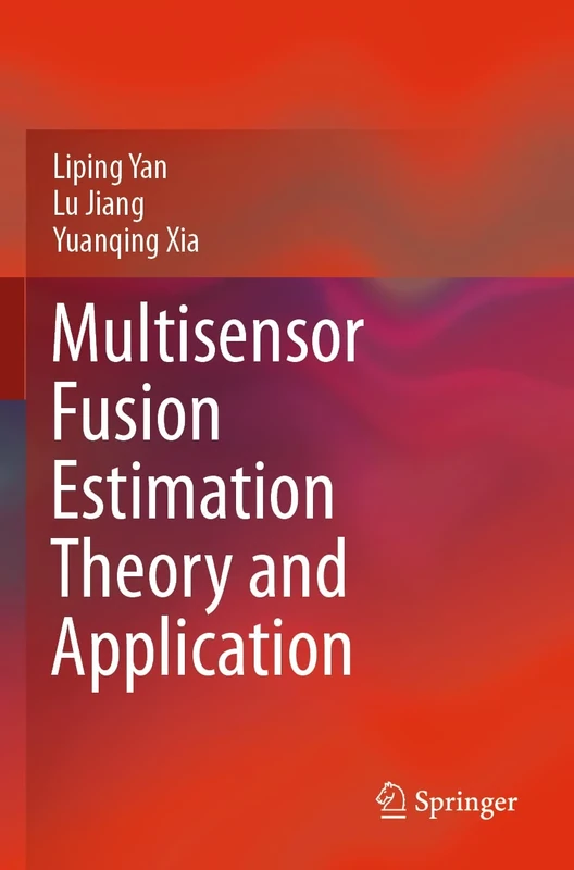 Multisensor Fusion Estimation Theory and Application