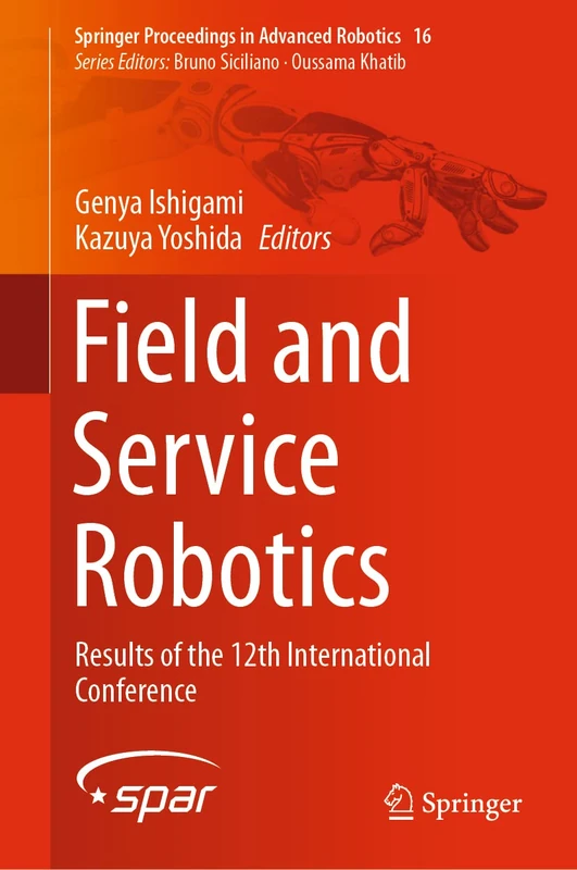 Field and Service Robotics: Results of the 12th International Conference: 16 (Springer Proceedings in Advanced Robotics, 16)