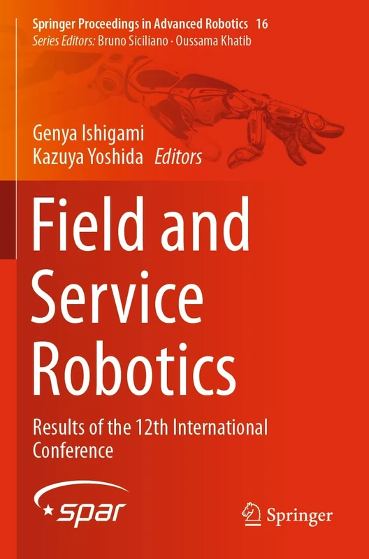 Field and Service Robotics: Results of the 12th International Conference: 16 (Springer Proceedings in Advanced Robotics, 16)