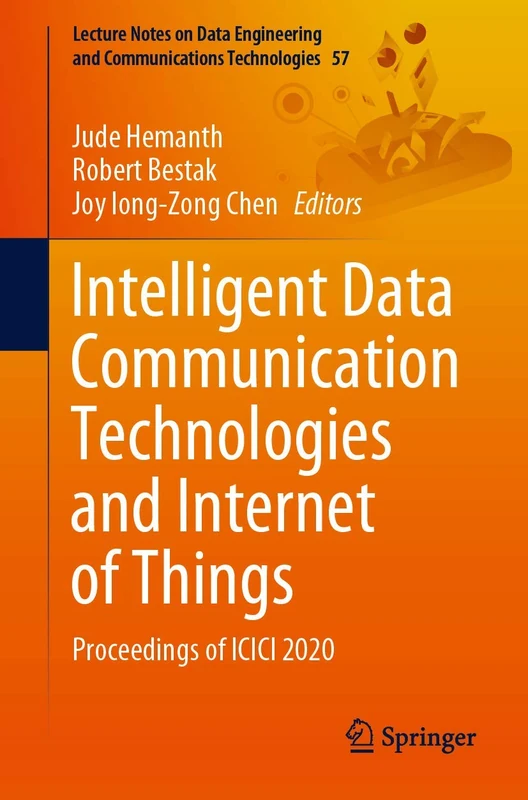 Intelligent Data Communication Technologies and Internet of Things: Proceedings of ICICI 2020: 57 (Lecture Notes on Data Engineering and Communications Technologies, 57)