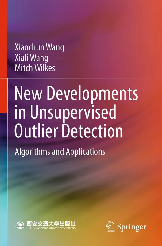 New Developments in Unsupervised Outlier Detection: Algorithms and Applications