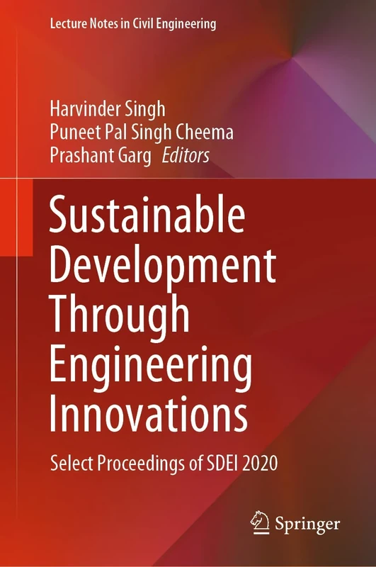 Sustainable Development Through Engineering Innovations: Select Proceedings of SDEI 2020: 113 (Lecture Notes in Civil Engineering, 113)