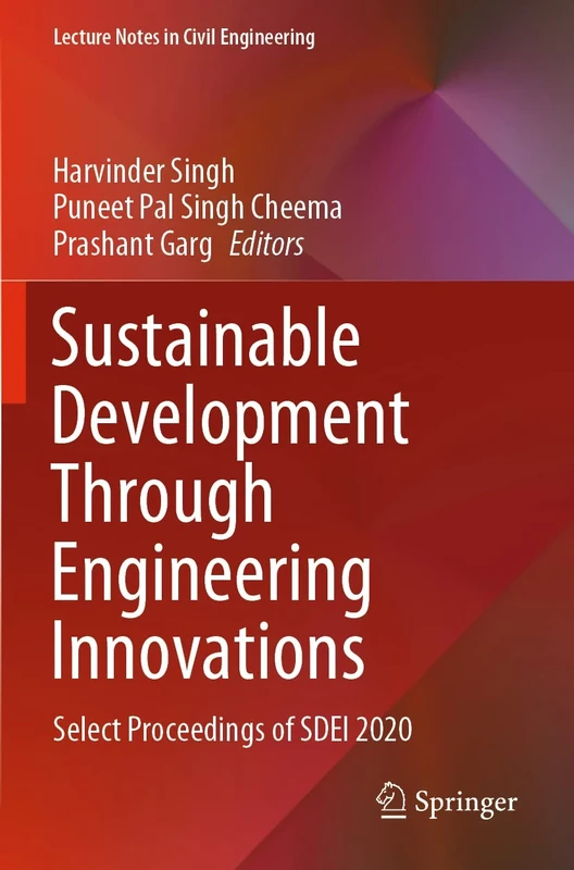 Sustainable Development Through Engineering Innovations: Select Proceedings of SDEI 2020: 113 (Lecture Notes in Civil Engineering, 113)