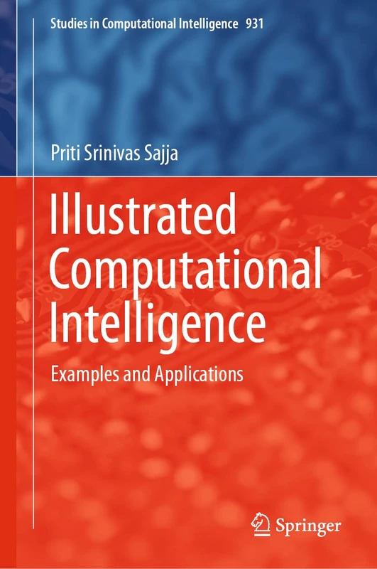 Illustrated Computational Intelligence: Examples and Applications: 931 (Studies in Computational Intelligence, 931)