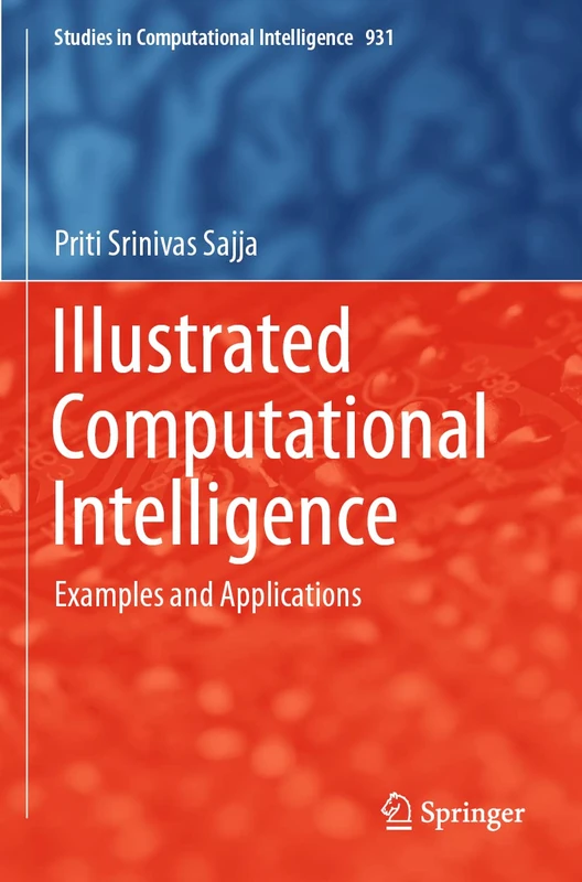 Illustrated Computational Intelligence: Examples and Applications: 931 (Studies in Computational Intelligence, 931)