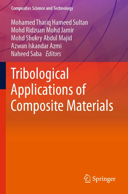 Tribological Applications of Composite Materials (Composites Science and Technology)