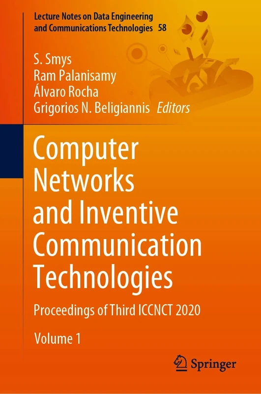 Computer Networks and Inventive Communication Technologies: Proceedings of Third ICCNCT 2020: 58 (Lecture Notes on Data Engineering and Communications Technologies, 58)