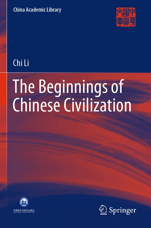 The Beginnings of Chinese Civilization (China Academic Library)