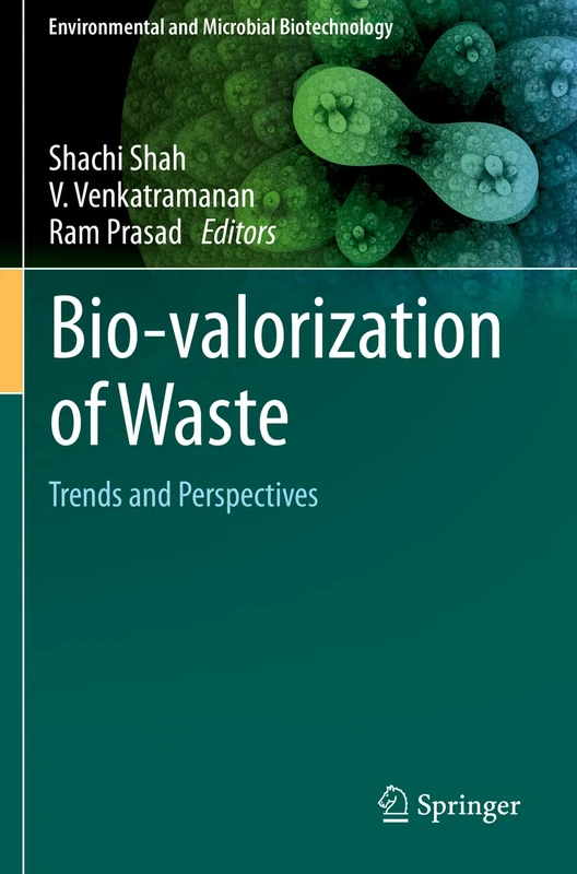 Bio-valorization of Waste: Trends and Perspectives (Environmental and Microbial Biotechnology)