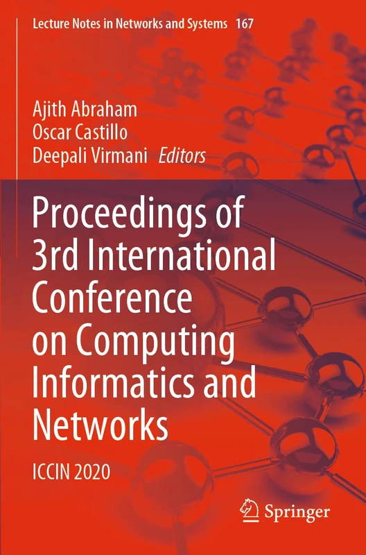 Proceedings of 3rd International Conference on Computing Informatics and Networks: ICCIN 2020: 167 (Lecture Notes in Networks and Systems, 167)