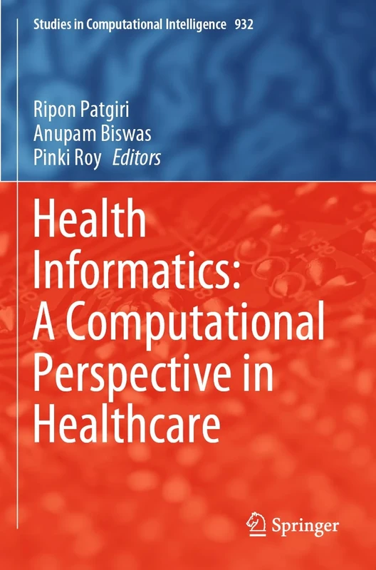 Health Informatics: A Computational Perspective in Healthcare: 932 (Studies in Computational Intelligence, 932)