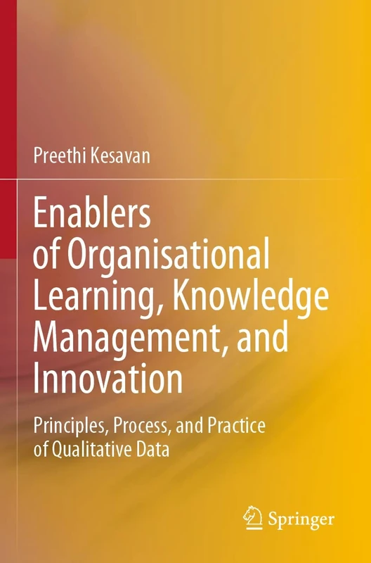 Enablers of Organisational Learning, Knowledge Management, and Innovation: Principles, Process, and Practice of Qualitative Data