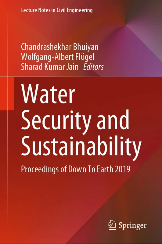 Water Security and Sustainability: Proceedings of Down To Earth 2019: 115 (Lecture Notes in Civil Engineering, 115)