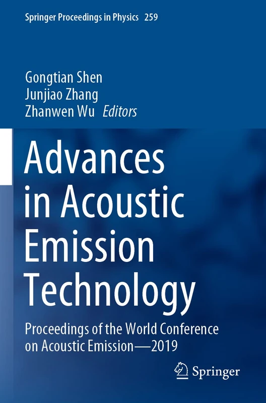 Advances in Acoustic Emission Technology: Proceedings of the World Conference on Acoustic Emission―2019: 259 (Springer Proceedings in Physics, 259)