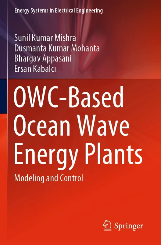 OWC-Based Ocean Wave Energy Plants: Modeling and Control (Energy Systems in Electrical Engineering)