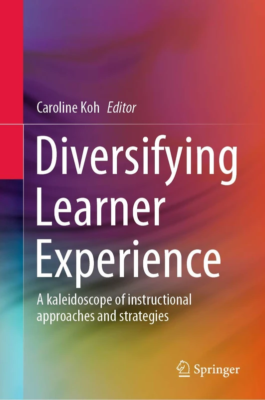 Diversifying Learner Experience: A kaleidoscope of instructional approaches and strategies