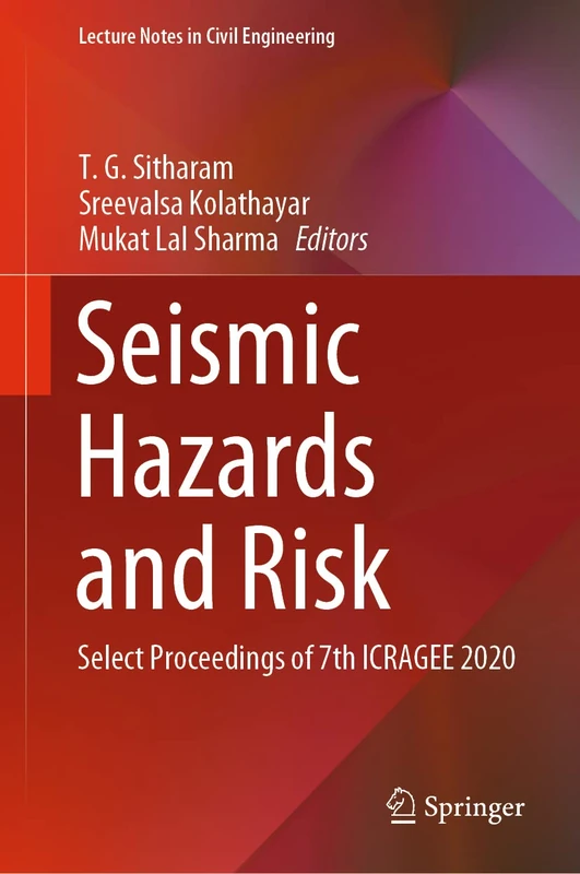 Seismic Hazards and Risk: Select Proceedings of 7th ICRAGEE 2020: 116 (Lecture Notes in Civil Engineering, 116)