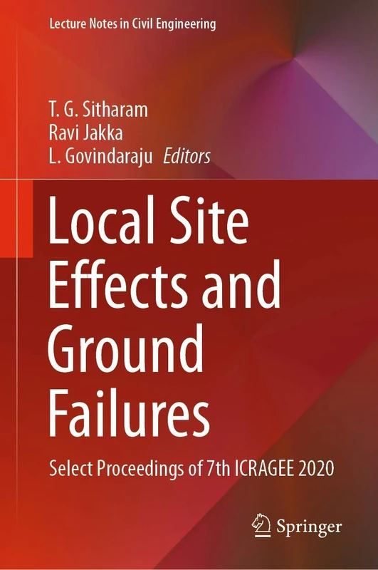 Local Site Effects and Ground Failures: Select Proceedings of 7th ICRAGEE 2020: 117 (Lecture Notes in Civil Engineering, 117)