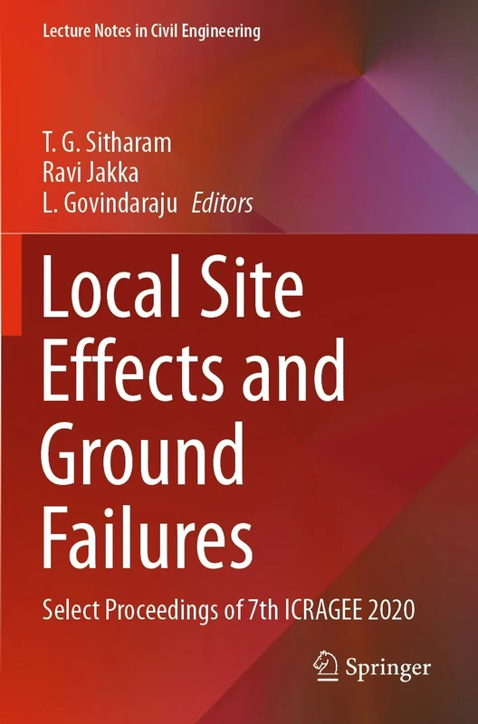 Local Site Effects and Ground Failures: Select Proceedings of 7th ICRAGEE 2020: 117 (Lecture Notes in Civil Engineering, 117)