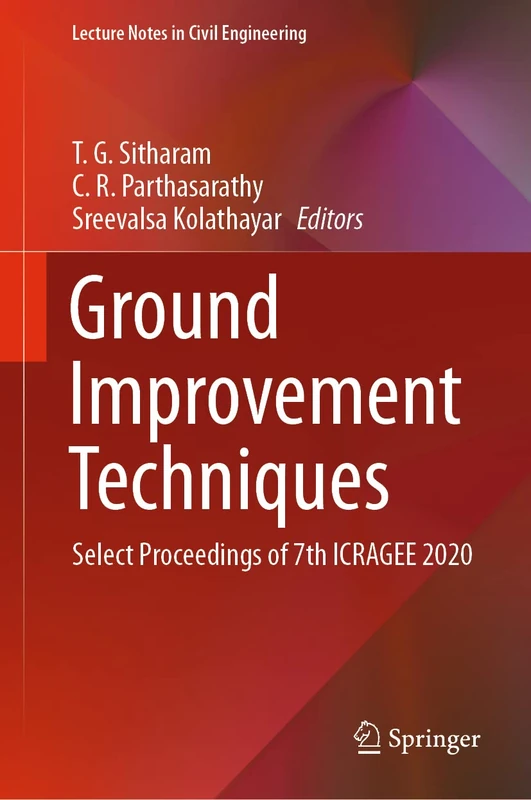 Ground Improvement Techniques: Select Proceedings of 7th ICRAGEE 2020: 118 (Lecture Notes in Civil Engineering, 118)