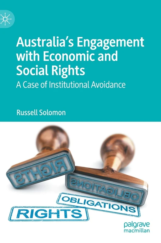 Australia’s Engagement with Economic and Social Rights: A Case of Institutional Avoidance