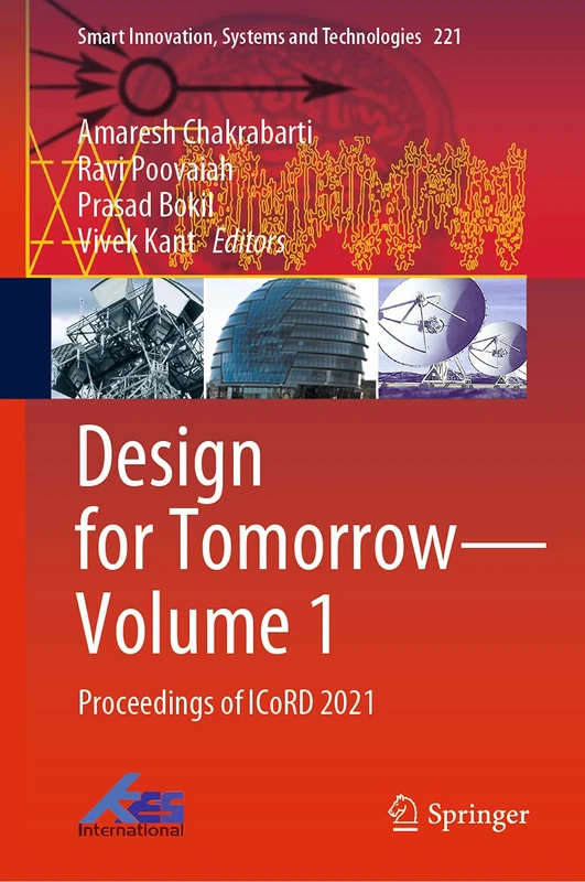 Design for Tomorrow―Volume 1: Proceedings of ICoRD 2021: 221 (Smart Innovation, Systems and Technologies, 221)