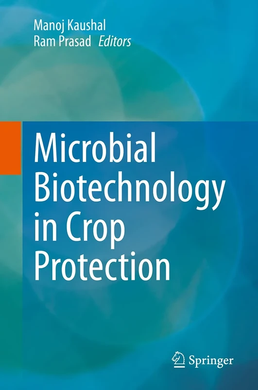 Microbial Biotechnology in Crop Protection