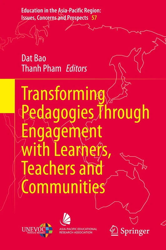 Transforming Pedagogies Through Engagement with Learners, Teachers and Communities: Voices of Learners, Teachers and Community: 57 (Education in the ... Region: Issues, Concerns and Prospects, 57)