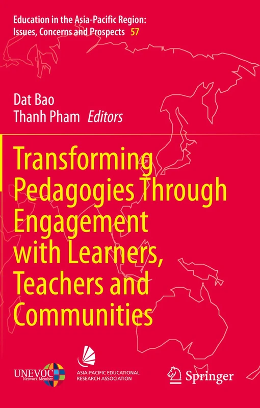 Transforming Pedagogies Through Engagement with Learners, Teachers and Communities: 57 (Education in the Asia-Pacific Region: Issues, Concerns and Prospects, 57)