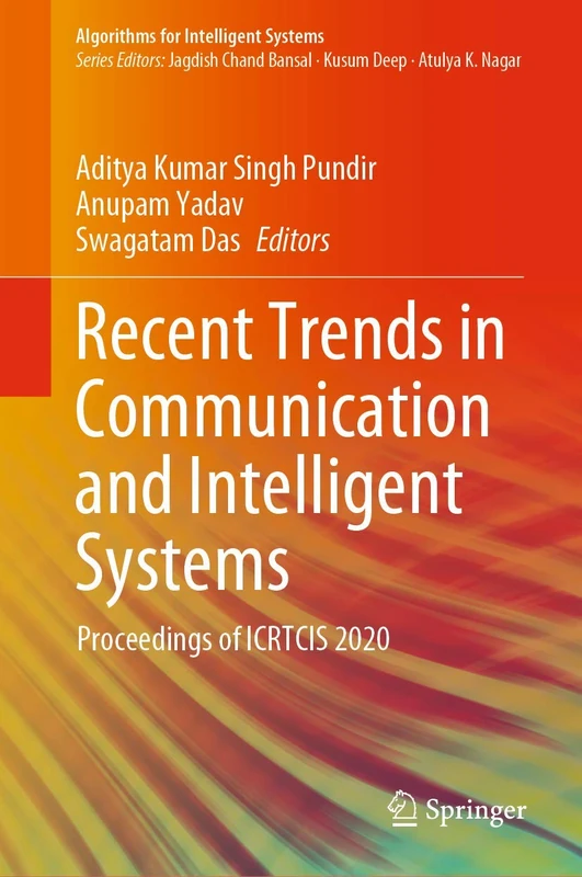 Recent Trends in Communication and Intelligent Systems: Proceedings of ICRTCIS 2020 (Algorithms for Intelligent Systems)