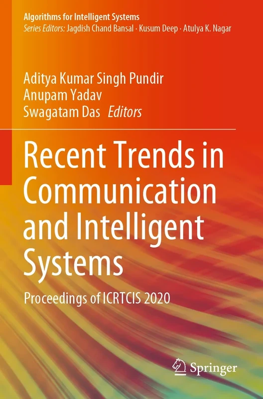 Recent Trends in Communication and Intelligent Systems: Proceedings of ICRTCIS 2020 (Algorithms for Intelligent Systems)