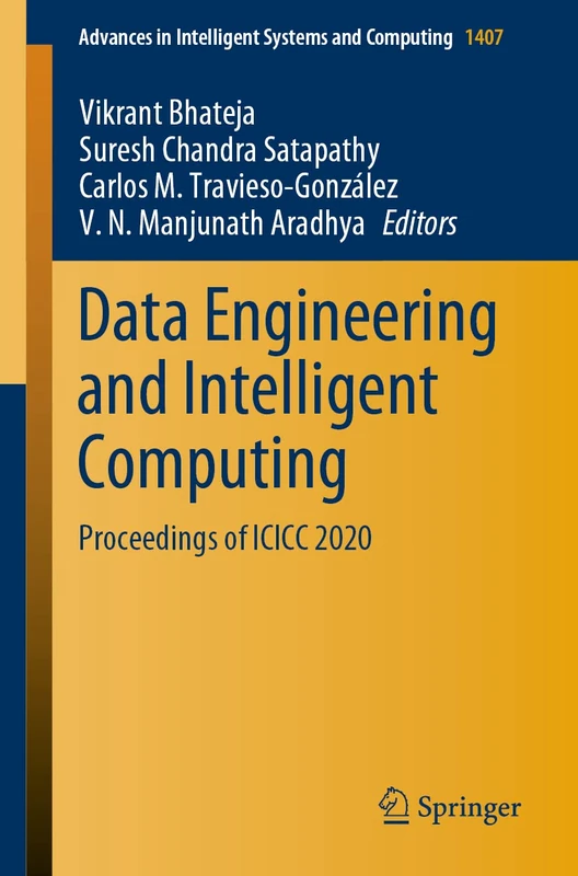Data Engineering and Intelligent Computing: Proceedings of ICICC 2020: 1407 (Advances in Intelligent Systems and Computing, 1407)
