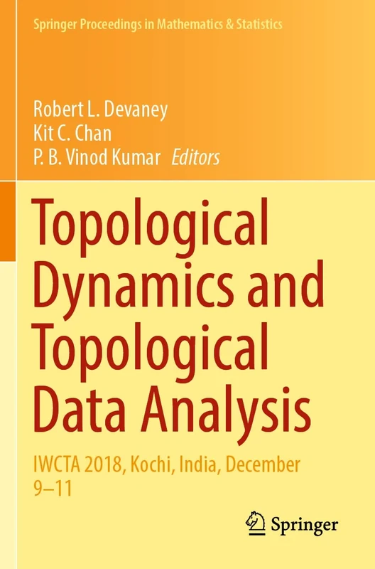 Topological Dynamics and Topological Data Analysis: IWCTA 2018, Kochi, India, December 9–11: 350 (Springer Proceedings in Mathematics & Statistics, 350)