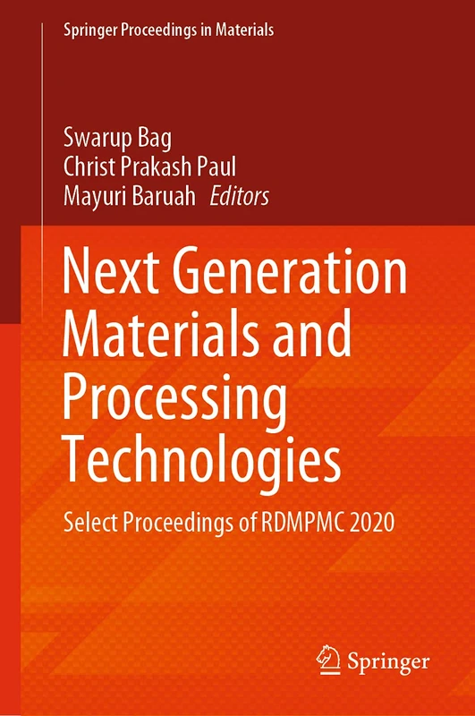 Next Generation Materials and Processing Technologies: Select Proceedings of RDMPMC 2020: 9 (Springer Proceedings in Materials, 9)