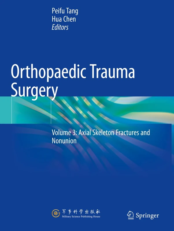 Orthopaedic Trauma Surgery: Volume 3: Axial Skeleton Fractures and Nonunion: 1