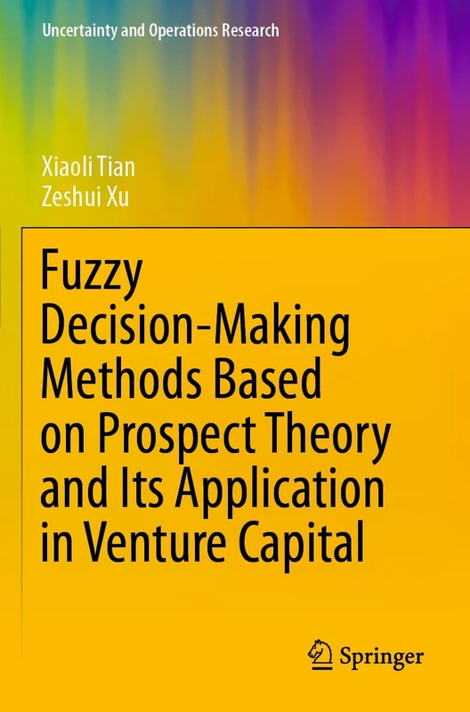 Fuzzy Decision-Making Methods Based on Prospect Theory and Its Application in Venture Capital (Uncertainty and Operations Research) - Image 1