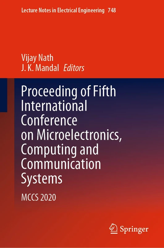Proceeding of Fifth International Conference on Microelectronics, Computing and Communication Systems: MCCS 2020: 748 (Lecture Notes in Electrical Engineering, 748)