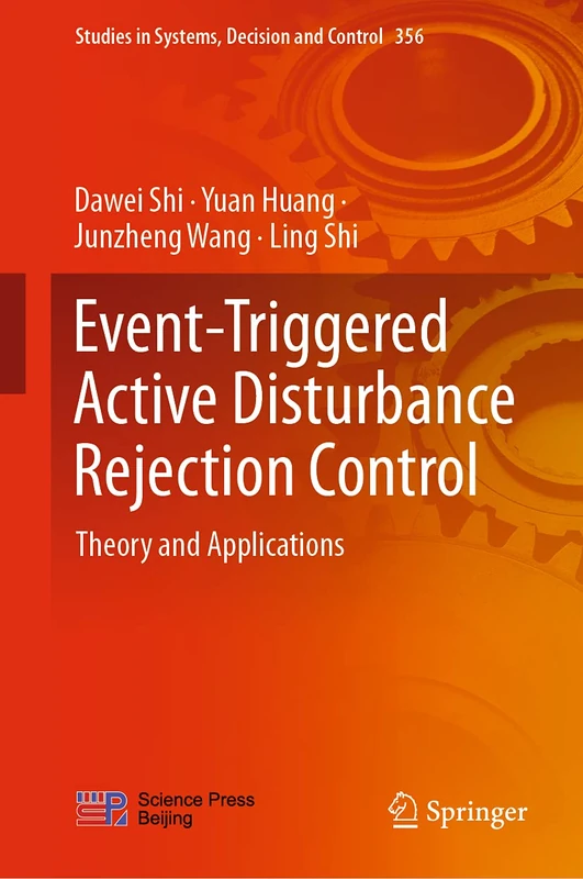 Event-Triggered Active Disturbance Rejection Control: Theory and Applications: 356 (Studies in Systems, Decision and Control, 356)