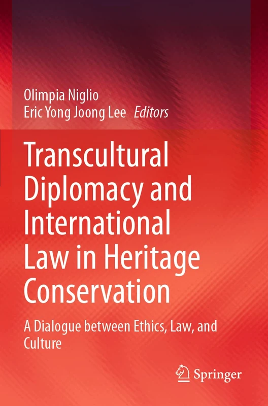 Transcultural Diplomacy and International Law in Heritage Conservation: A Dialogue between Ethics, Law, and Culture