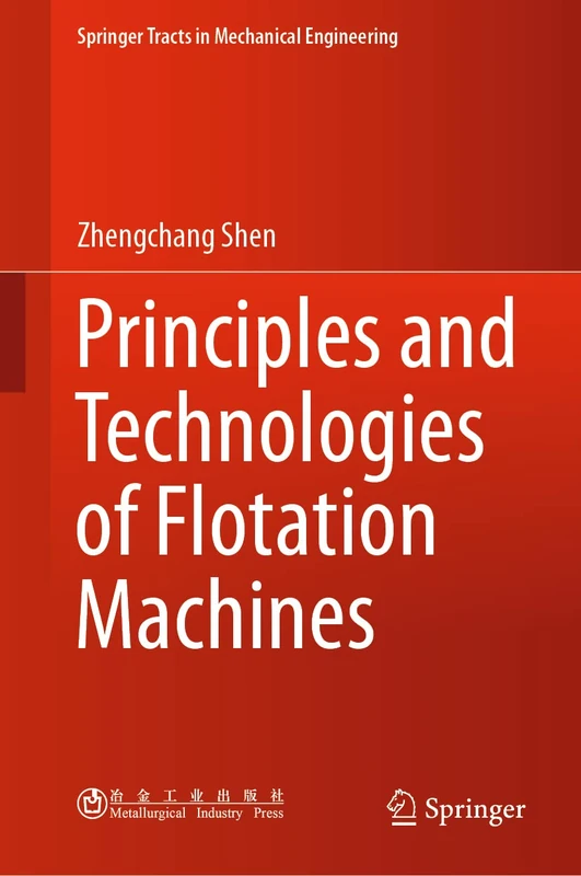 Springer Principles and Technologies of Flotation Machines