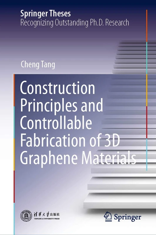 Construction Principles and Controllable Fabrication of 3D Graphene Materials (Springer Theses)