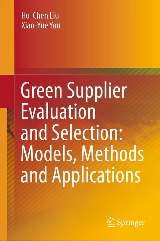 Green Supplier Evaluation and Selection: Models, Methods and Applications