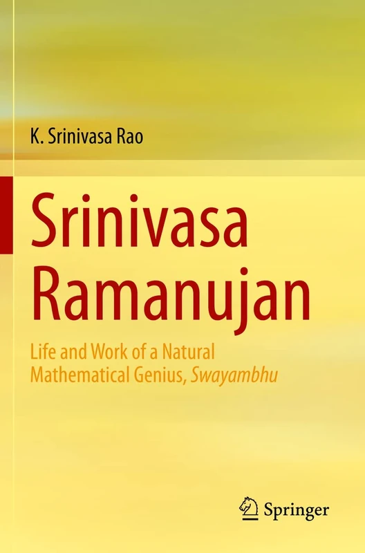 Srinivasa Ramanujan: Life and Work of a Natural Mathematical Genius, Swayambhu