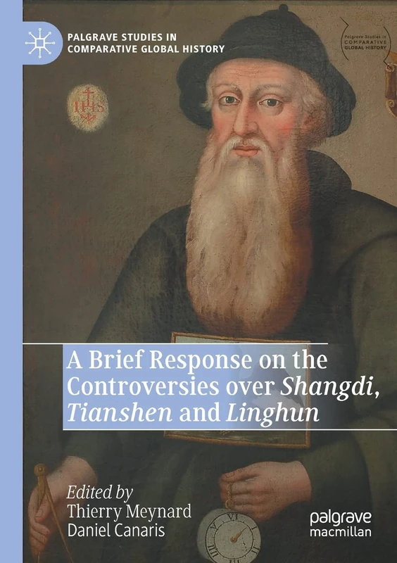 A Brief Response on the Controversies over Shangdi, Tianshen and Linghun (Palgrave Studies in Comparative Global History) - Image 1