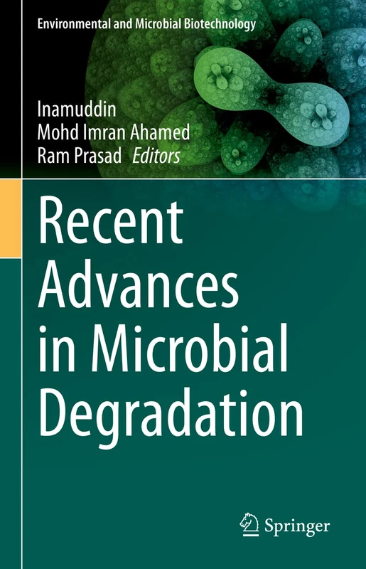 Recent Advances in Microbial Degradation (Environmental and Microbial Biotechnology)